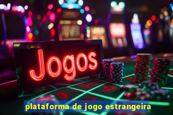 plataforma de jogo estrangeira